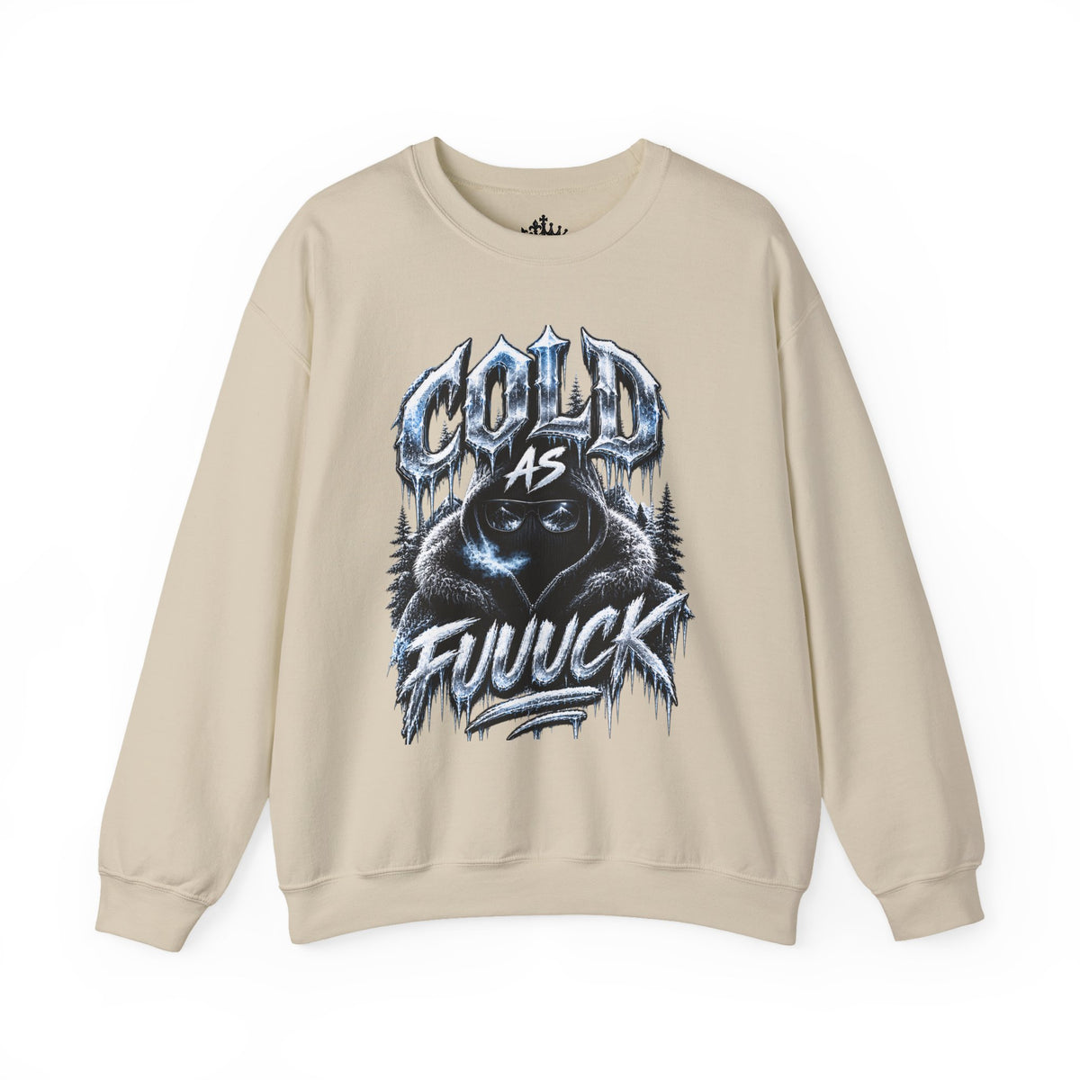 Cold As fuuuck Sweatshirt - HIS ENERGY